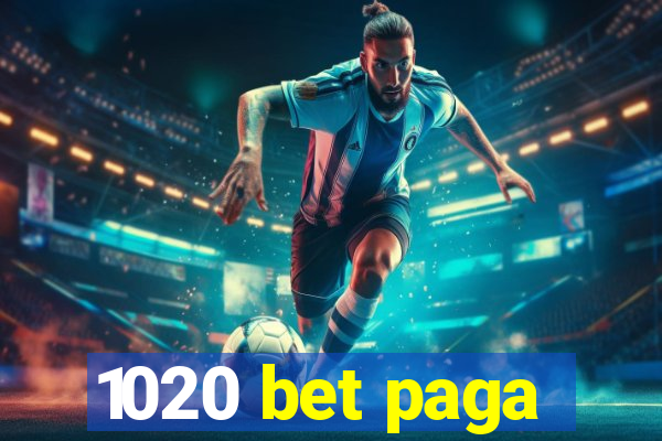 1020 bet paga